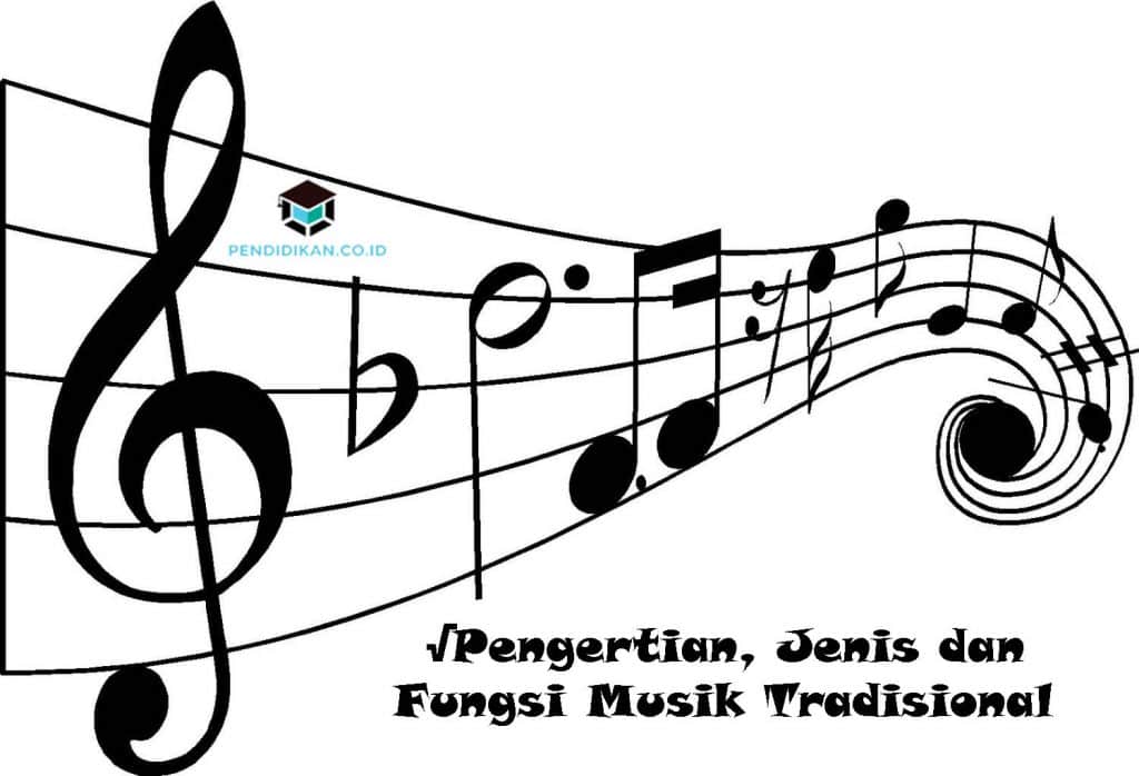 Pengertian Jenis Dan Fungsi Musik Tradisional Secara Umum