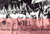 AFNEI : Pengertian, Sejarah, Tugas, & Tujuan Ke Indonesia