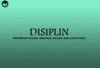 Disiplin : Pengertian,Tujuan, Manfaat, Macam, dan Contohnya